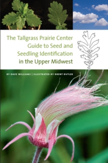 Image for Tallgrass Prairie Center Guide to Seed and Seedling Identification in the Upper Midwest