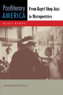 Image for Postliterary America  : from bagel shop jazz to micropoetries
