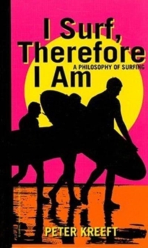 Image for I Surf, Therefore I Am – A Philosophy of Surfing