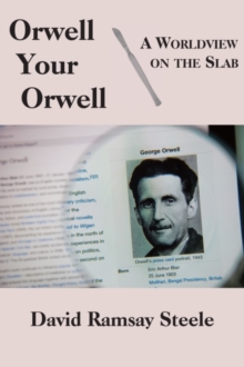 Orwell Your Orwell – A Worldview on the Slab