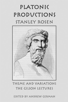 Platonic Production - Theme and Variations: The Gilson Lectures