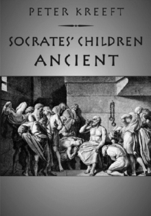 Image for Socrates` Children: Ancient - The 100 Greatest Philosophers