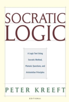 Image for Socratic Logic 3.1e – Socratic Method Platonic Questions