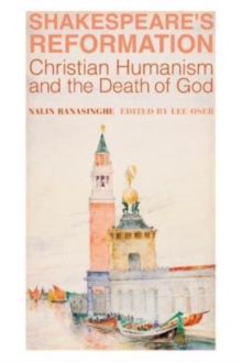 Image for Shakespeare's reformation  : Christian humanism and the death of God