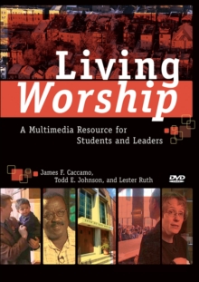 Image for Living Worship : A Multimedia Resource for Students and Leaders