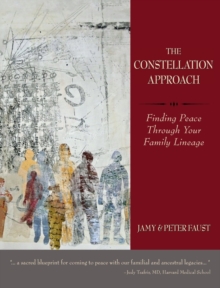 Image for THE CONSTELLATION APPROACH Finding Peace Through Your Family Lineage