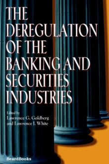 Image for The Deregulation of the Banking and Securities Industries