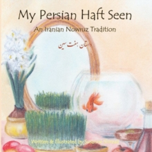 Image for My Persian Haft Seen : An Iranian Nowruz Tradition