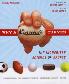 Image for Why a Curveball Curves : The Incredible Science of Sports
