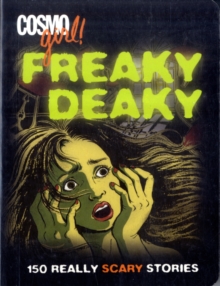 Image for Freaky deaky  : 150 really scary stories