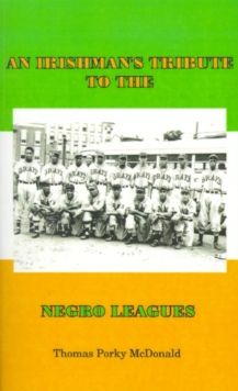 Image for An Irishman's Tribute to the Negro Leagues
