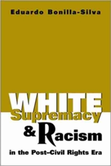 Image for White Supremacy and Racism in the Post-civil Rights Era
