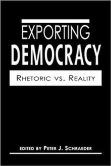 Image for Exporting democracy  : rhetoric vs reality