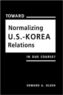 Image for Toward Normalizing U.S.-Korea Relations