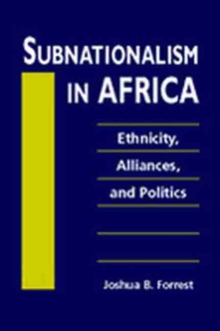 Image for Subnationalism in Africa  : ethnicity, alliances and politics