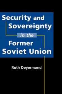 Security and Sovereignty in the Former Soviet Union