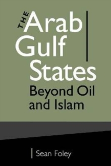 Image for The Arab Gulf States  : beyond oil and Islam