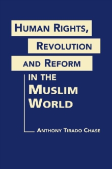 Human Rights, Revolution, and Reform in the Muslim World