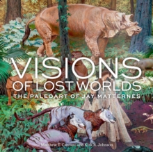 Image for Visions of lost worlds: the paleoart of Jay Matternes