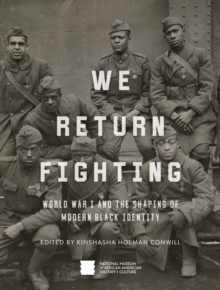 Image for We return fighting: World War I and the shaping of modern Black identity