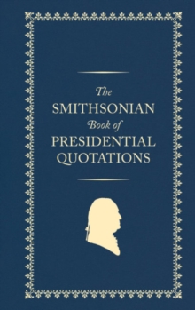 Image for The Smithsonian Book of Presidential Quotations