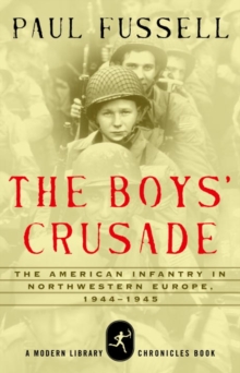 Image for The boys' crusade: American G.I.s in Europe : chaos and fear in World War Two