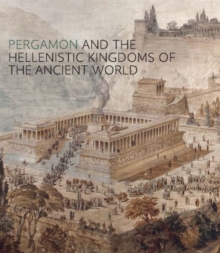 Image for Pergamon and the Hellenistic Kingdoms of the Ancient World