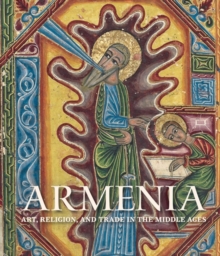 Image for Armenia  : art, religion, and trade in the Middle Ages