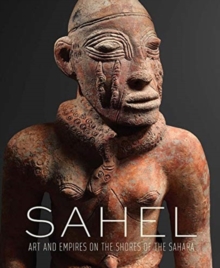 Image for Sahel  : art and empires on the shores of the Sahara
