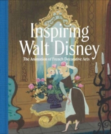 Image for Inspiring Walt Disney  : the animation of French decorative arts