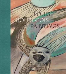 Louise Bourgeois: Paintings