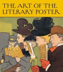 Image for The art of the literary poster  : the Leonard A. Lauder collection