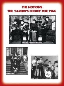 Image for THE 'NOTIONS' THE "CAVERN'S CHOICE" FOR 1964 - Their story as documented by their Manager Frank Delaney