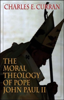 Image for The Moral Theology of Pope John Paul II