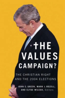 Image for The values campaign?  : the Christian right and the 2004 elections