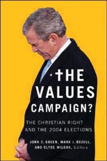 Image for The values campaign?  : the Christian right and the 2004 elections