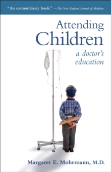 Image for Attending children: a doctor's education