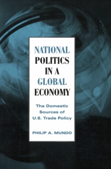 Image for National politics in a global economy: the domestic sources of U.S. trade policy.