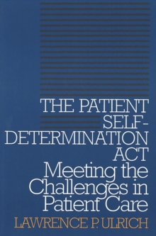 Image for The Patient Self-Determination Act: meeting the challenges in patient care.