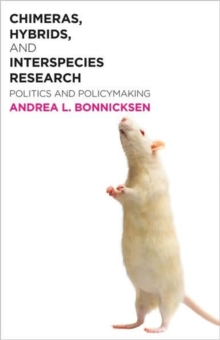 Chimeras, Hybrids, and Interspecies Research