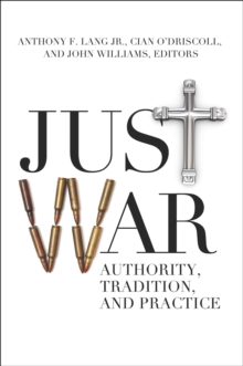 Image for Just war: authority, tradition, and practice