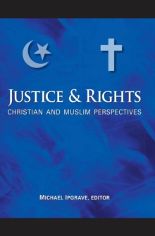 Image for Justice and rights: Christian and Muslim perspectives