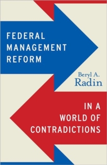 Federal Management Reform in a World of Contradictions