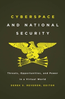 Image for Cyberspace and national security: threats, opportunities, and power in a virtual world