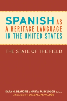 Image for Spanish as a heritage language in the United States: the state of the field