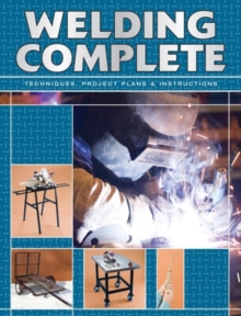 Image for Welding complete  : techniques, project plans & instructions