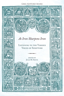 Image for As Iron Sharpens Iron : Listening to the Various Voices of Scripture