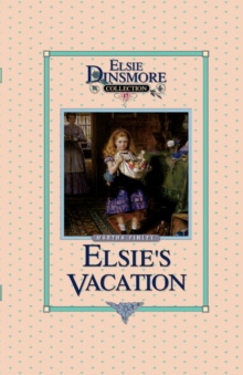 Image for Elsie's Vacation and After Events, Book 17