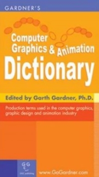 Image for Gardner's computer graphics & animation dictionary