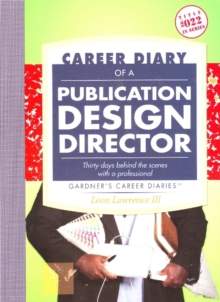 Image for Career Diary of a Publication Design Director : Thirty Days Behind the Scenes with a Professional
